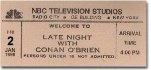 My ticket to the Late Night with Conan O'Brien show on January 2nd, 1998