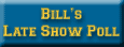 Bill's LS Poll